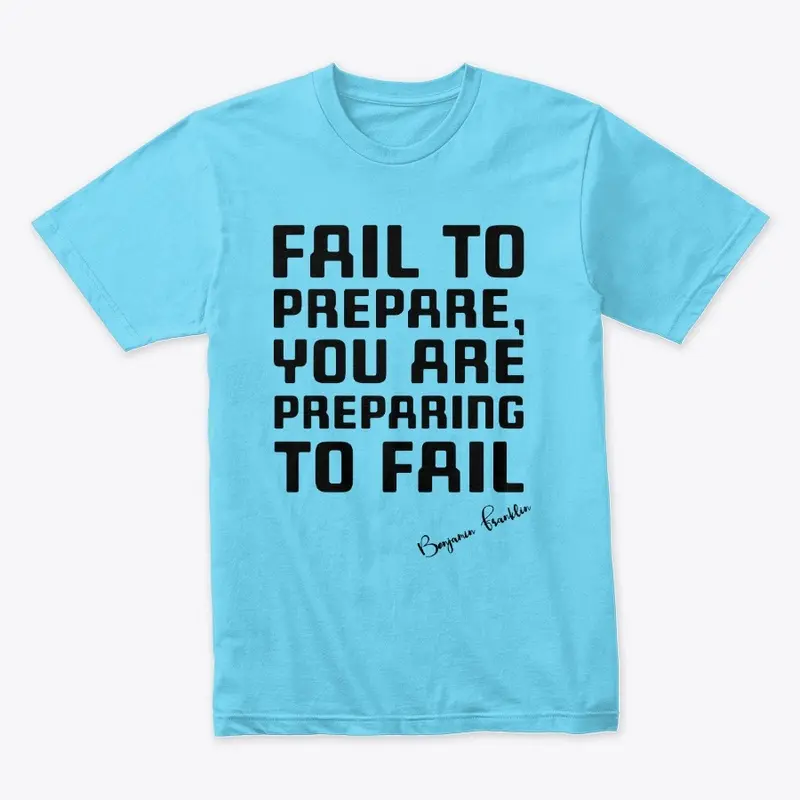 Fail to prepare you preparing to fail