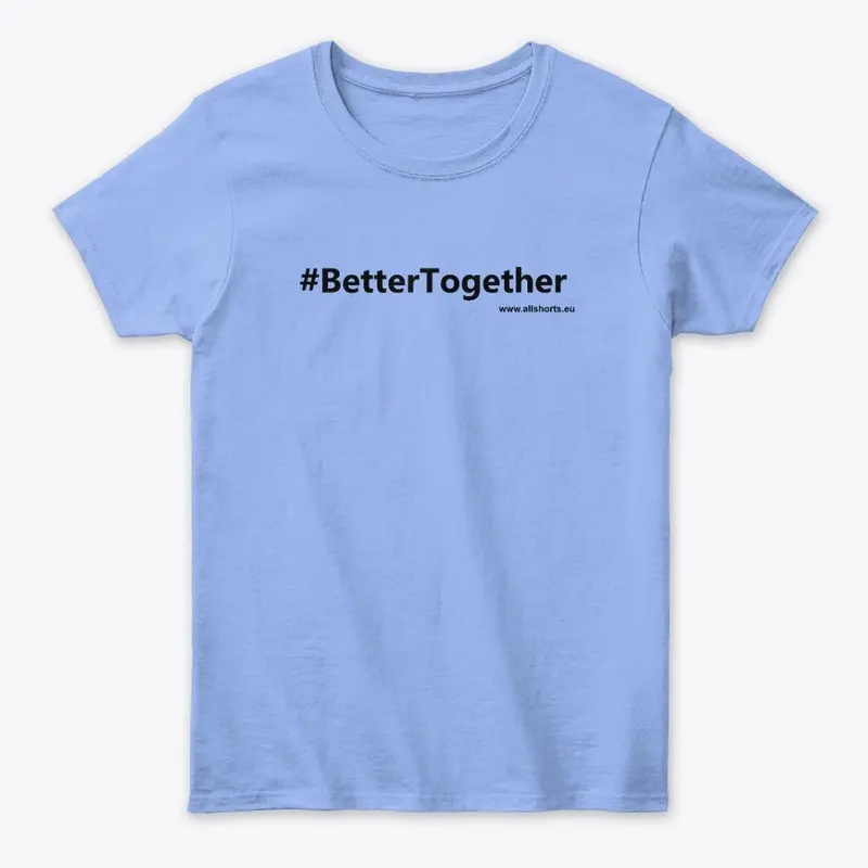 #Better Together