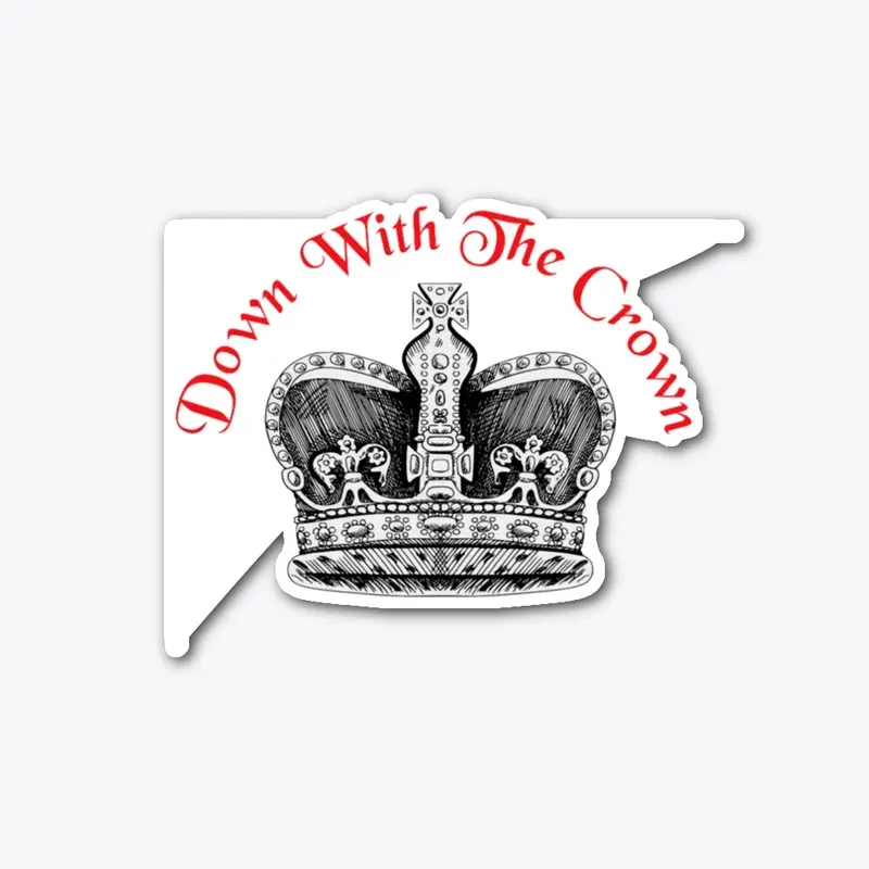 Down with the Crown. Drawn by Marcus 