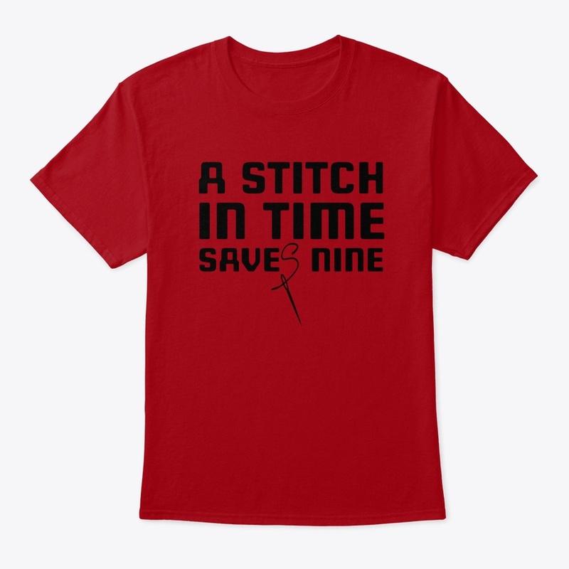 A Stitch in time saves nine