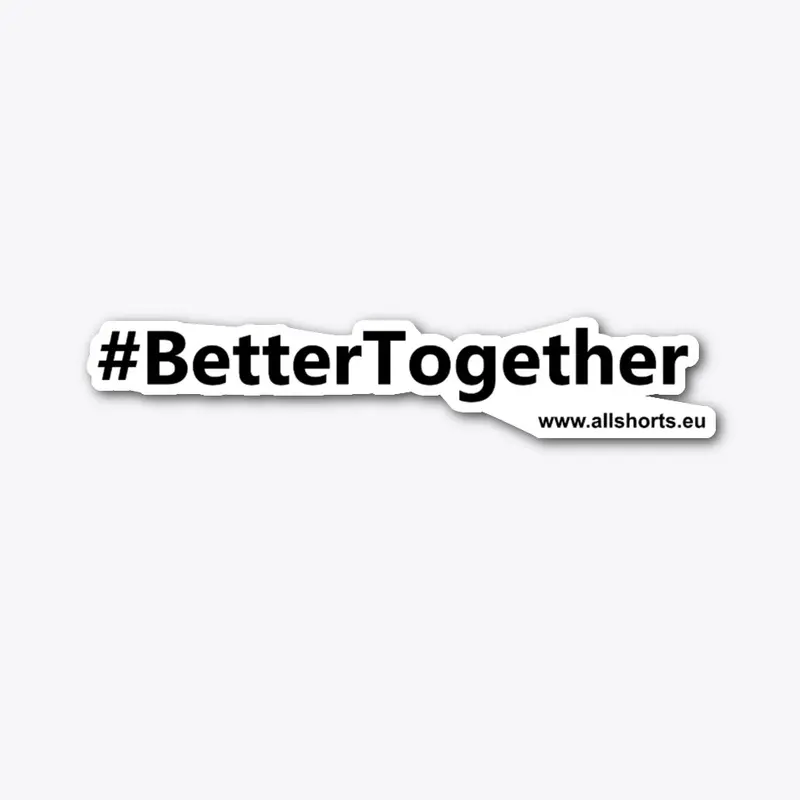 #Better Together